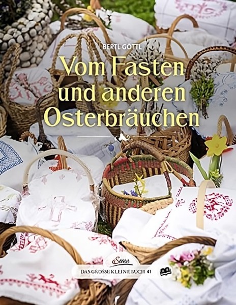 Servus Verlag Das große kleine Buch: Vom Fasten und anderen Osterbräuchen