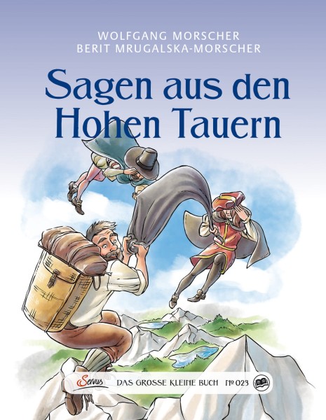 Servus Verlag Das große kleine Buch: Sagen aus den Hohen Tauern