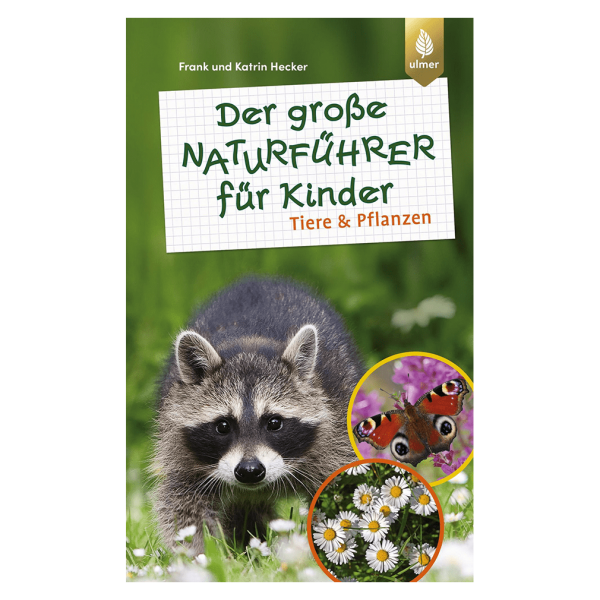 Ulmer Verlag Der große Naturführer für Kinder. Tiere und Pflanzen