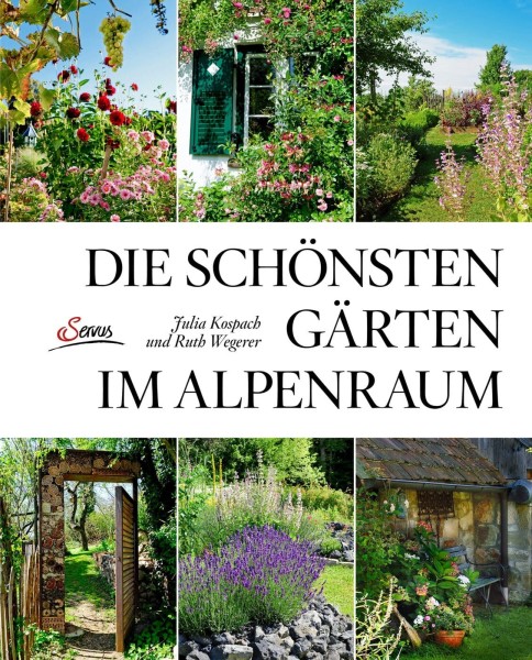 Servus Verlag Die schönsten Gärten im Alpenraum
