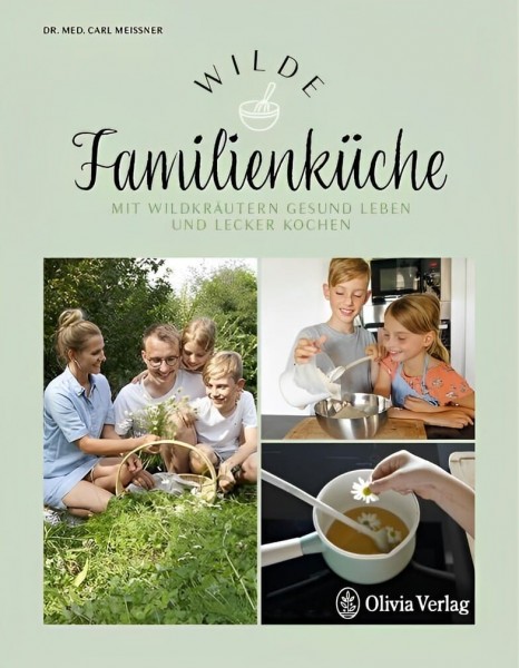 Olivia Verlag Meißner: Wilde Familienküche