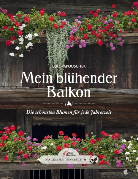 Servus Verlag Das große kleine Buch: Mein blühender Balkon