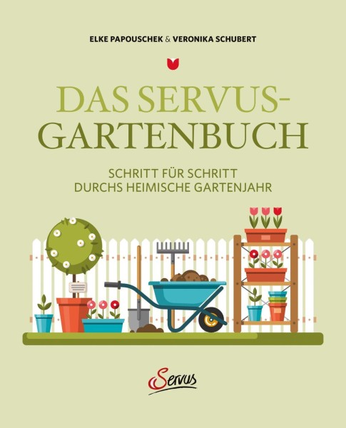 Servus Verlag Das Servus-Gartenbuch