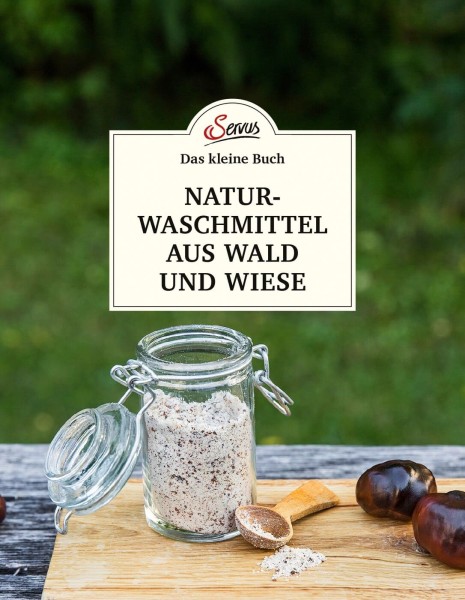 Servus Verlag Das große kleine Buch: Naturwaschmittel aus Wald und Wiese