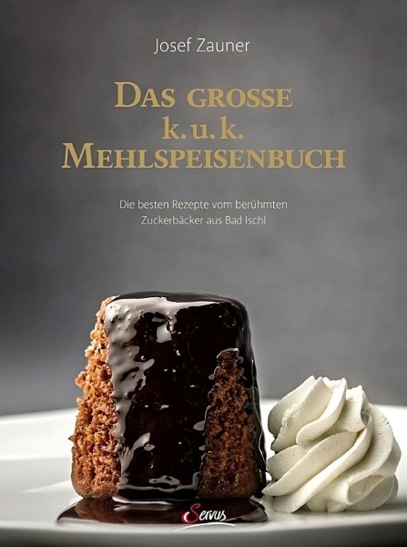 Servus Verlag Das große k. u. k. Mehlspeisenbuch