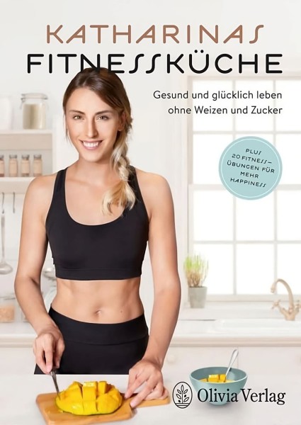 Olivia Verlag Katharinas Fitnessküche