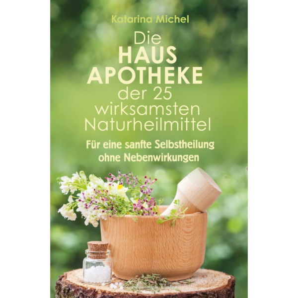 Aquamarin Die Hausapotheke der 25 wirksamsten Naturheilmittel